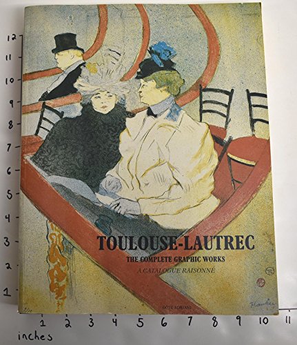 TOULOUSE-LAUTREC the Complete Graphic Works A Catalogue Raisonne the Gerstenberg Collection