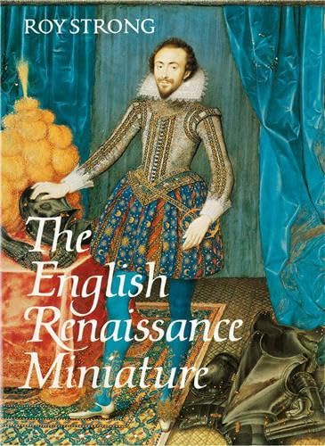 The English Renaissance Miniature.
