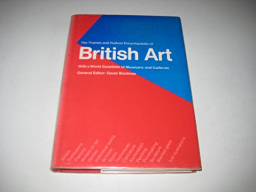 The Thames and Hudson Encyclopaedia of British Art With a World Gazetter of Museums and Galleries