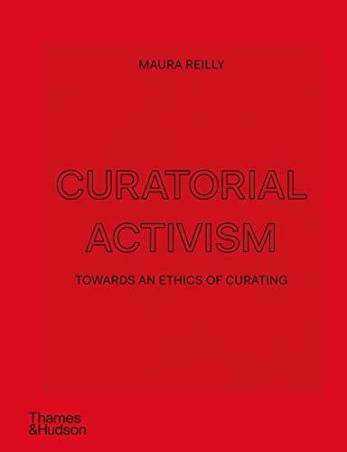 Curatorial Activism: Towards an Ethics of Curating Format: Hardcover