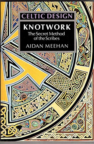 Celtic Design: Knotwork - The Secret Method of the Scribes