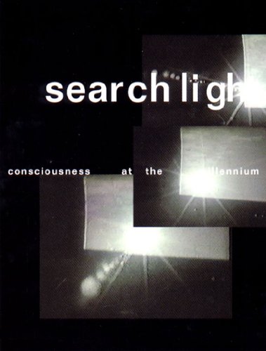 Searchlight: Consciousness at the Millennium.