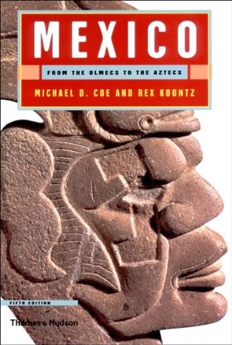 Mexico: From the Olmecs to the Aztecs.