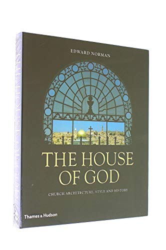 The House of God: Church Architecture, Style and History