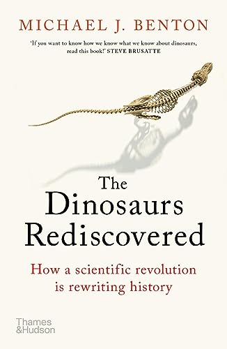 Dinosaurs Rediscovered : The Scientific Revolution in Paleontology