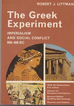 Greek Experiment : Imperialism and social conflict, 800-400 BC.