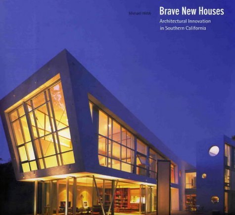 Brave New Houses : Architectural Innovation in Southern California