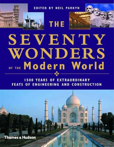 The Seventy Architectural Wonders of Our Modern World: Amazing Structures and How They Were Built
