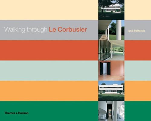 Walking Through Le Corbusier: A Tour of His Masterworks