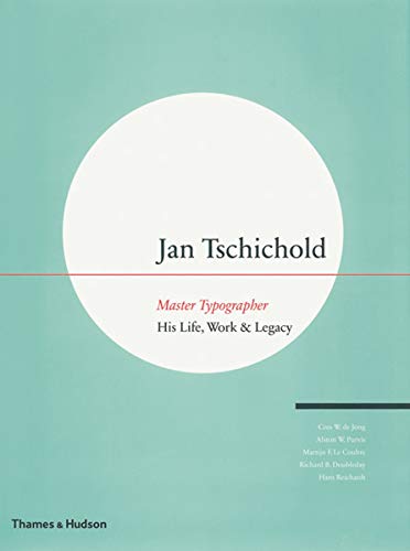 Jan Tschichold, Master Typographer: His Life, Work and Legacy