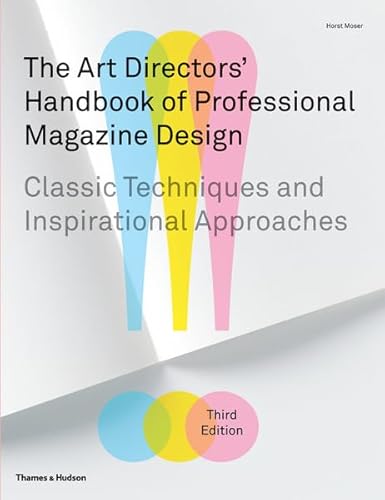 The Art Directors' Handbook of Professional Magazine Design: Classic Techniques and Inspirational Approaches
The Art Directors' Handbook of Professional Magazine Design: Classic Techniques and Inspirational Approaches