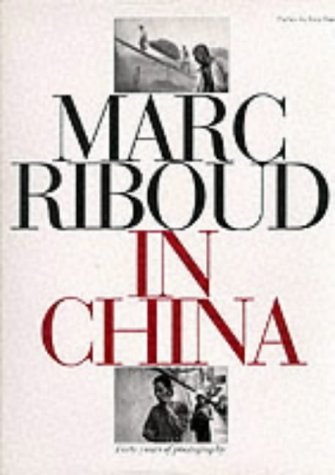 Marc Riboud in China: Forty Years of Photography.