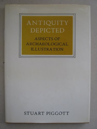 Antiquity Depicted: Aspects of Archaeology Illustration (Walter Neurath Memorial Lectures)