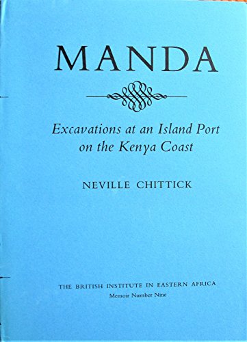 Manda: Excavations at an Island Port on the Kenya Coast.