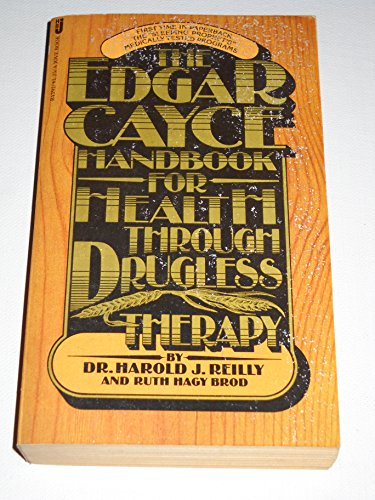 The Edgar Cayce Handbook for Health Through Drugless Therapy