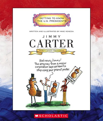 Jimmy Carter: Thirty-Ninth President (Getting to Know the US Presidents)