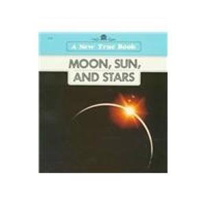 Moon, Sun and Stars (New True Book Series)