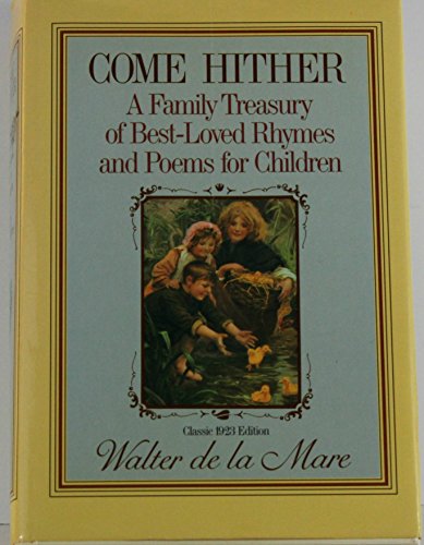 Come Hither: A Family Treasury of Best-Loved Rhymes and Poems for Children