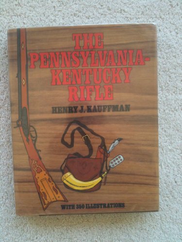 The Pennsylvania-Kentucky Rifle