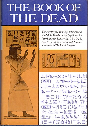 The Book of the Dead: The Hieroglyphic Transcript of The Papyrus of Ani