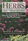 Herbs: Their Culture and Uses : The Complete guide to Planning, Growing & Harvesting Your Herb Ga...