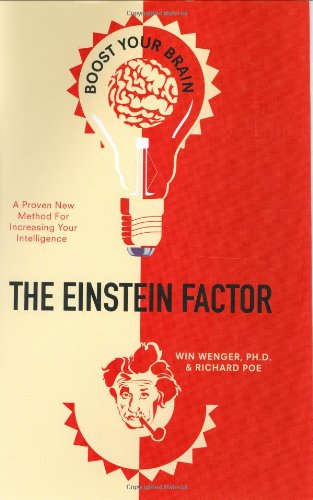 The Einstein Factor: A Proven New Method for Increasing Your Intelligence