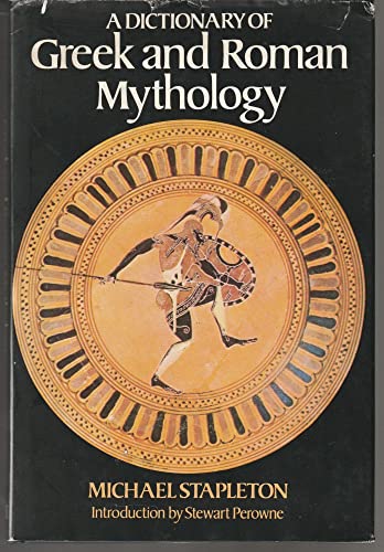 A DICTIONARY OF GREEK AND ROMAN MYTHOLOGY