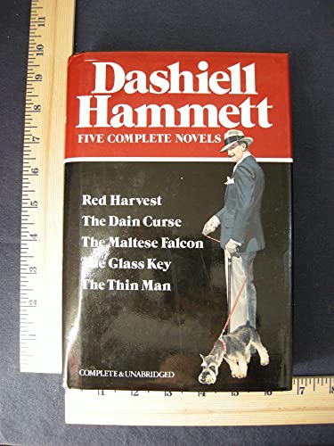 FIVE COMPLETE NOVELS; RED HARVEST; THE DAIN CURSE; THE MALTESE FALCON; THE GLASS KEY; THE THIN MAN