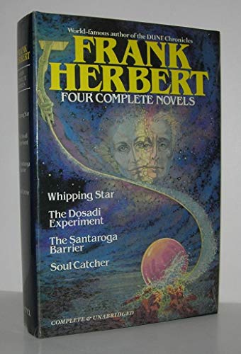 Four Complete Novels: Whipping Star / The Dosadi Experiment / The Santaroga Barr