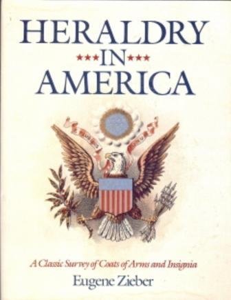 Heraldry in America: A Classic Survey of Coats of Arms and Insignia