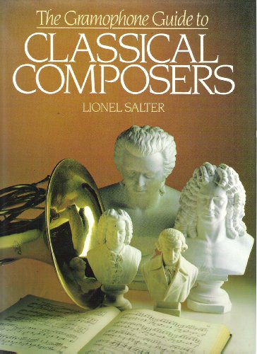 THE GRAMOPHONE GUIDE TO CLASSICAL COMPOSERS