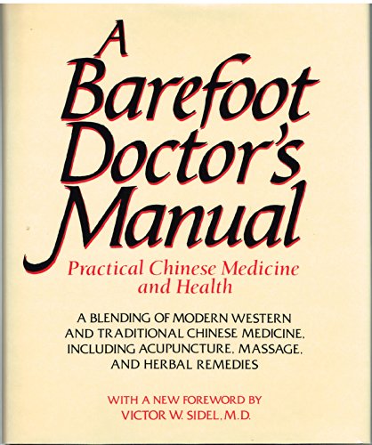a Barefoot Doctors Manual - practical Chinese medicine and health; a blending of modern Western a...