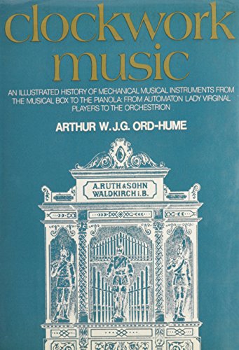 Clockwork Music: An Illustrated History of Mechanical Musical Instruments from the Musical Box to the Pianola, from Automaton Lady Virg
Clockwork Music: An Illustrated History of Mechanical Musical Instruments from the Musical Box to the Pianola, from Automaton Lady Virg