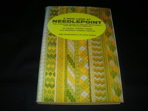 A NEW LOOK AT NEEDLEPOINT: The Complete Guide to Canvas Embroidery
