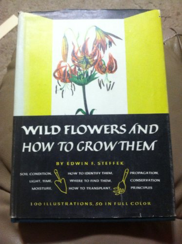 Wild Flowers and How To Grow Them