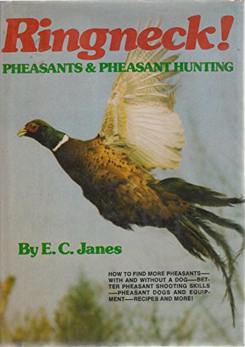 Ringneck! Pheasants and Pheasant Hunting