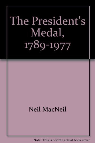 The President's Medal: 1789-1977