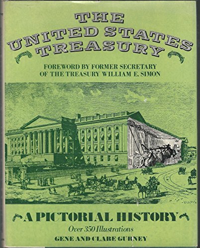 THE UNITED STATES TREASURY: A Pictorial History