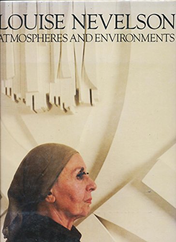 Louise Nevelson Atmospheres and Environments Introduction by Edward Albee