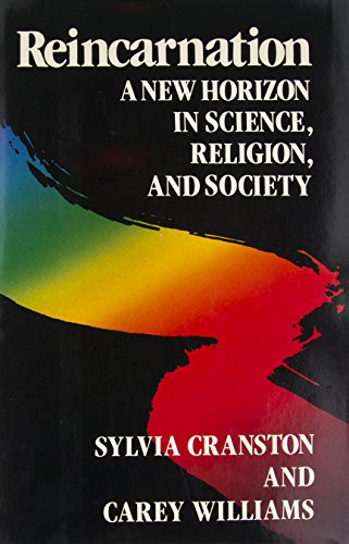 Reincarnation: a New Horizon in Science, Religion, and Society
