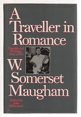 A Traveller in Romance: Uncollected Writings, 1901-1964