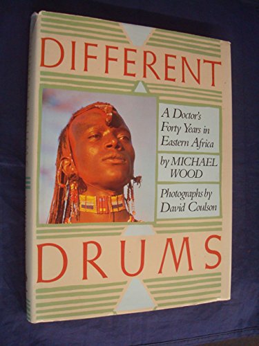 Different Drums: A Doctor's 40 Years in Eastern Africa