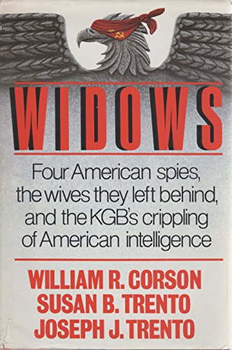 Widows -- Four American Spies, the Wives They Lfet Behind, and the KGB's Crippling of American In...