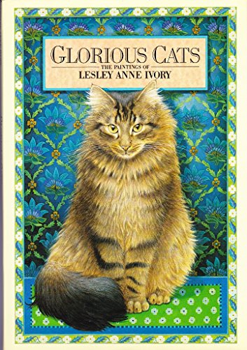 GLORIOUS CATS the Paintings of Lesley Anne Ivory