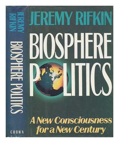 Biosphere Politics : A New Consciousness for a New Century