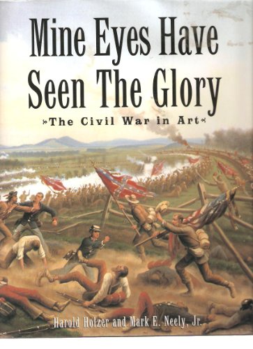 MINE EYES HAVE SEEN THE GLORY: THE CIVIL WAR IN ART.