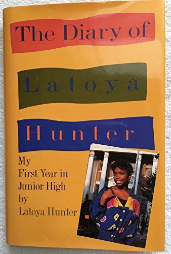 The Diary of Latoya Hunter: My First Year in Junior High