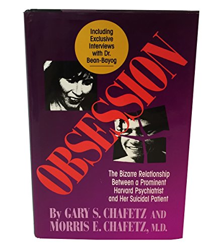 Obsession: The Bizarre Relationship Between a Prominent Harvard Psychiatrist and Her Suicidal Pat...