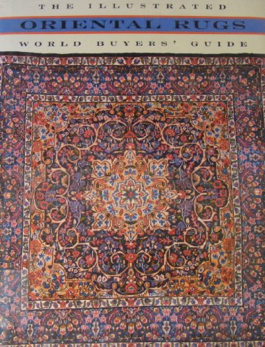 Oriental Rugs: The Illustrated World Buyer's Guide