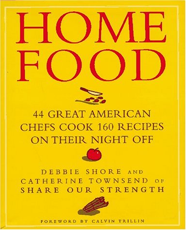 Home Food: 44 Great American Chefs Cook 160 Recipes on Their Night Off